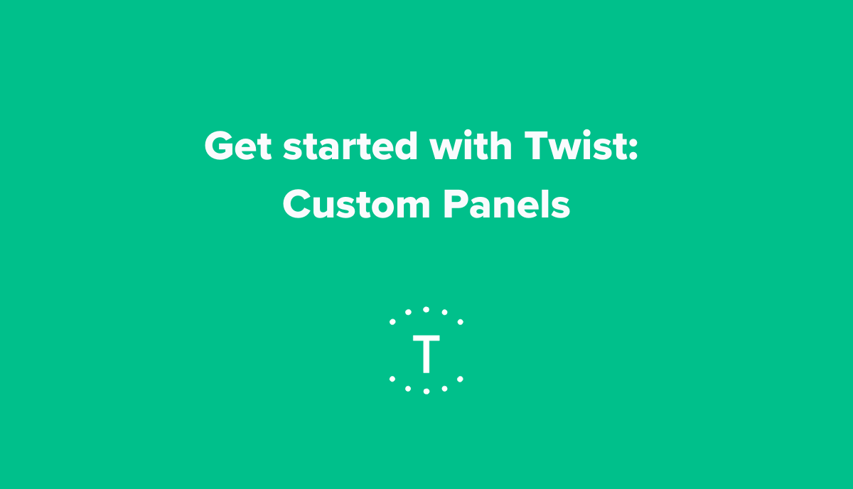 Twistとともに、新しい発見を！カスタムパネル
